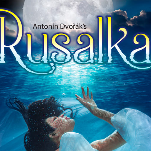 Rusalka Opera Tickets